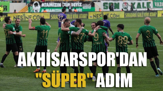 Akhisarspordan Süper adım