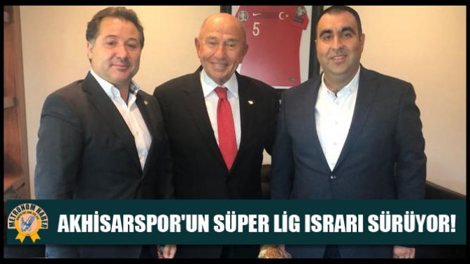 Akhisarsporun Süper Lig Israrı Sürüyor!