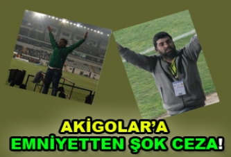 AKİGOLAR’A EMNİYETTEN ŞOK CEZA!