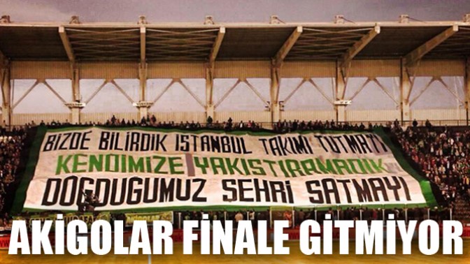 Akigolar finale gitmiyor