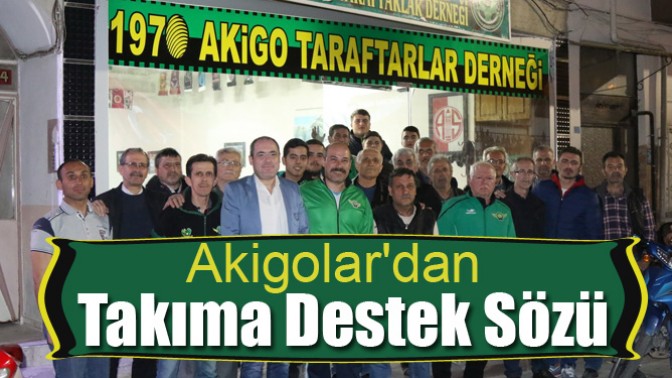 Akigolardan Takıma Destek Sözü