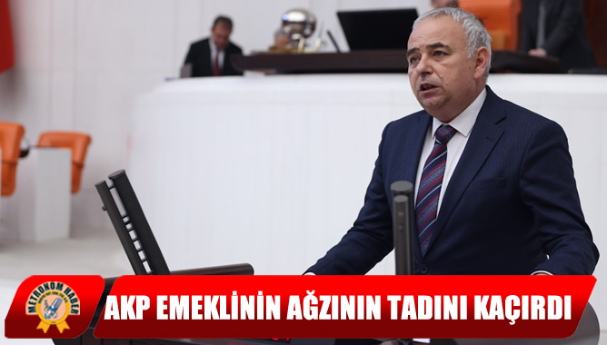 AKP Emeklinin Ağzının Tadını Kaçırdı