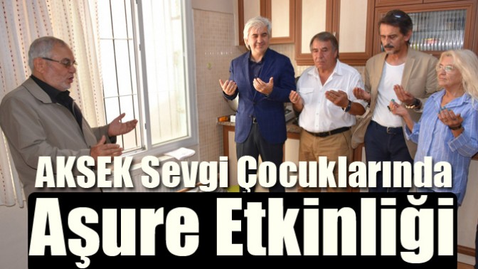 AKSEK Sevgi Çocuklarında Aşure Etkinliği