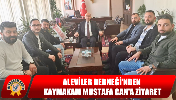 Aleviler Derneğinden Kaymakam Mustafa Cana Ziyaret