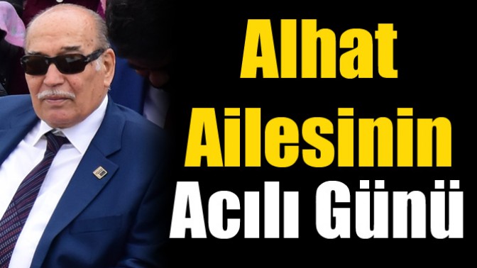 Alhat Ailesinin Acılı Günü