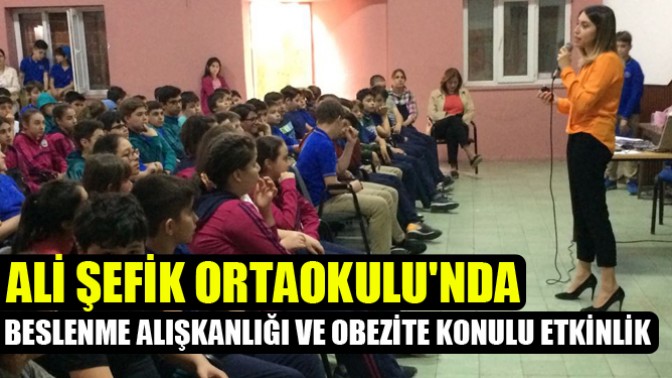 Ali Şefik Ortaokulunda, Beslenme Alışkanlığı ve Obezite konulu etkinlik