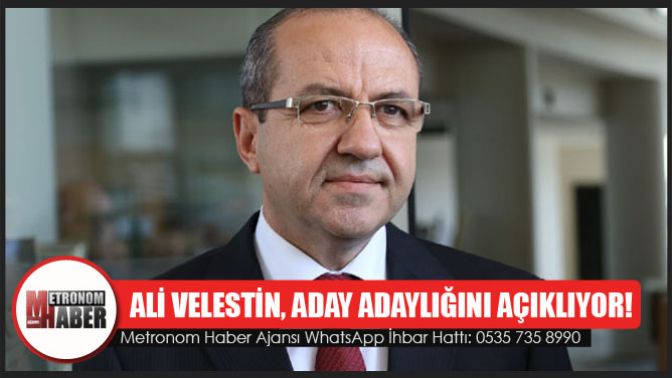 Ali Velestin, aday adaylığını açıklıyor!