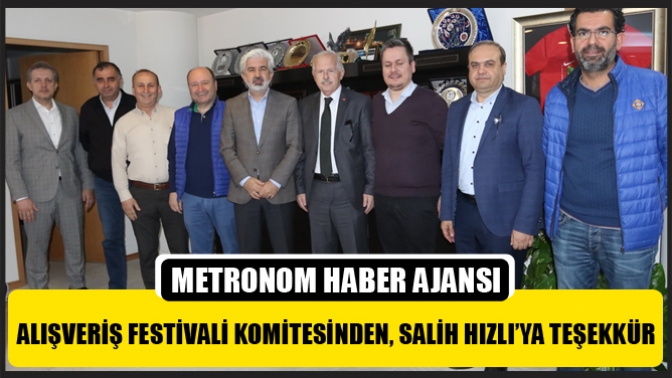 Alışveriş Festivali Komitesinden, Salih Hızlı’ya Teşekkür