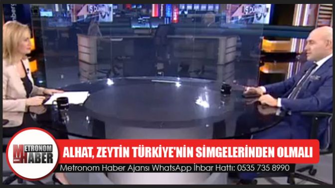 Alper Alhat, Zeytin Türkiyenin simgelerinden olmalı