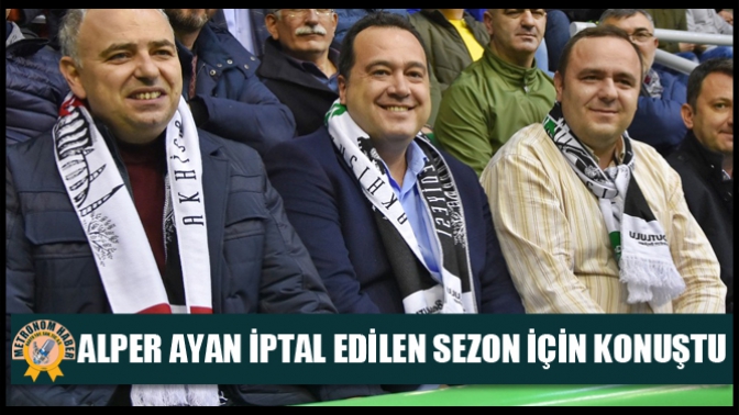 Alper Ayan İptal Edilen Sezon İçin Konuştu