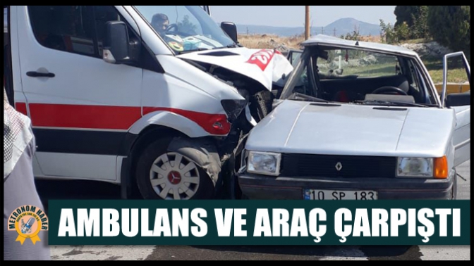 Ambulans Ve Araç Çarpıştı