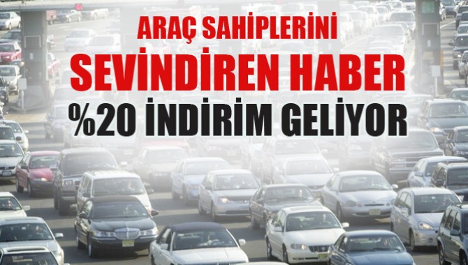 Araç Sahiplerini sevindiren haber! %20 İndirim Geliyor