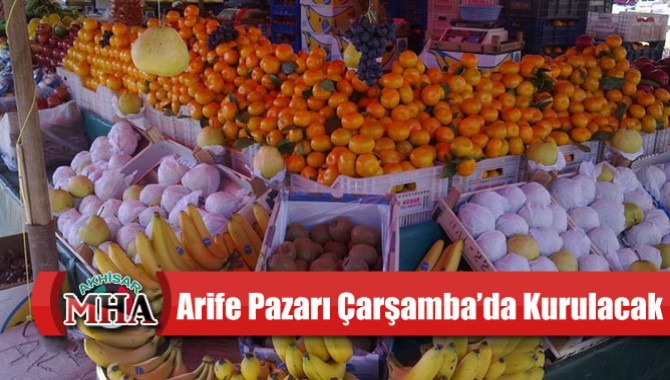 Arife Pazarı Çarşamba’da Kurulacak