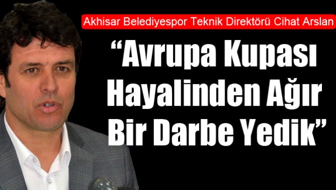 Arslan; Avrupa Kupası Hayalinden Ağır Bir Darbe Yedik