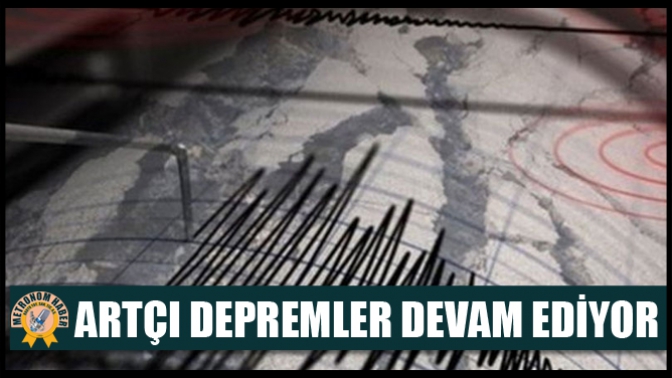 Artçı Depremler Devam Ediyor