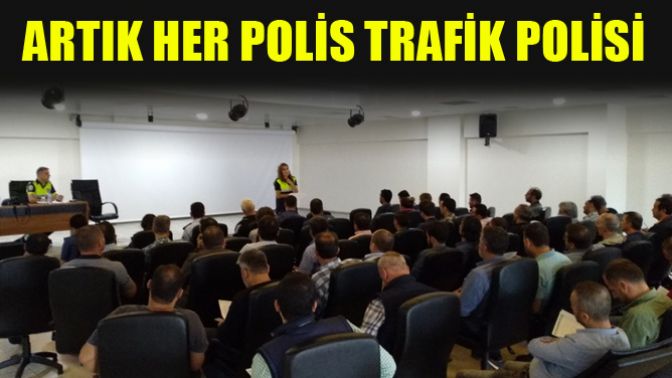 Artık Her Polis Trafik Polisi