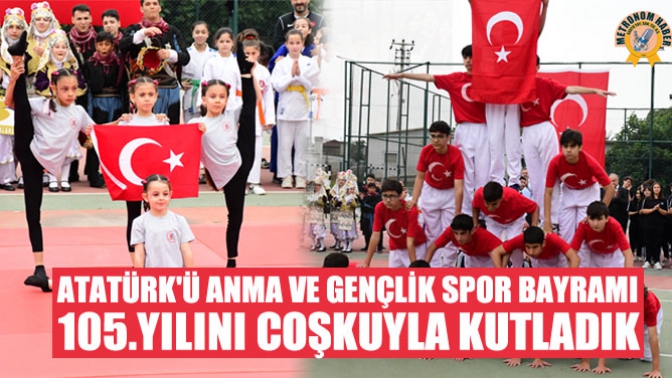 Atatürkü Anma Ve Gençlik Spor Bayramı 105.Yılını Coşkuyla Kutladık