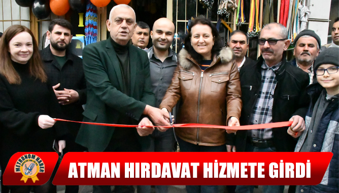 Atman Hırdavat Hizmete Girdi