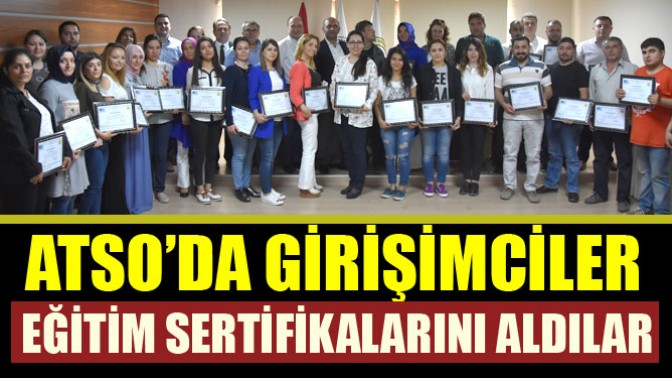 ATSO’da girişimciler, eğitim sertifikalarını aldılar