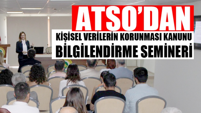 Atso’dan Kişisel Verilerin Korunması Kanunu Bilgilendirme Semineri