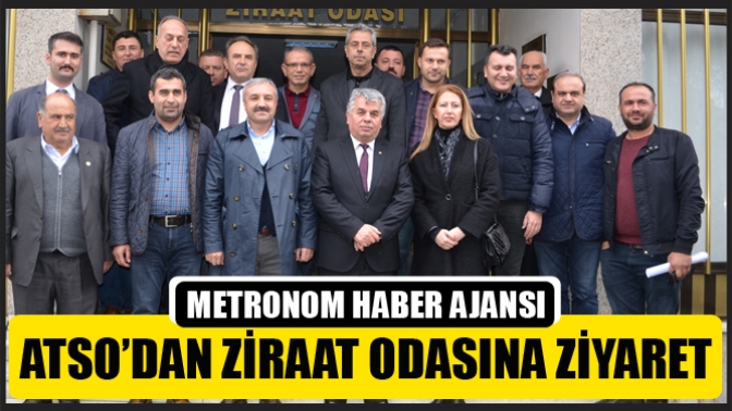 Atso’dan Ziraat Odasına Ziyaret