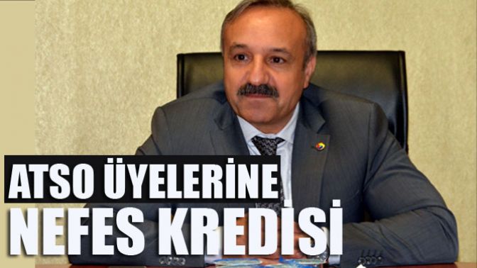 ATSO Üyelerine Nefes Kredisi