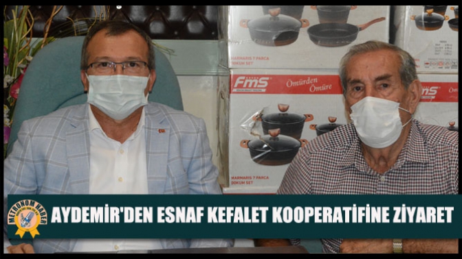 Aydemirden Esnaf Kefalet Kooperatifine Ziyaret