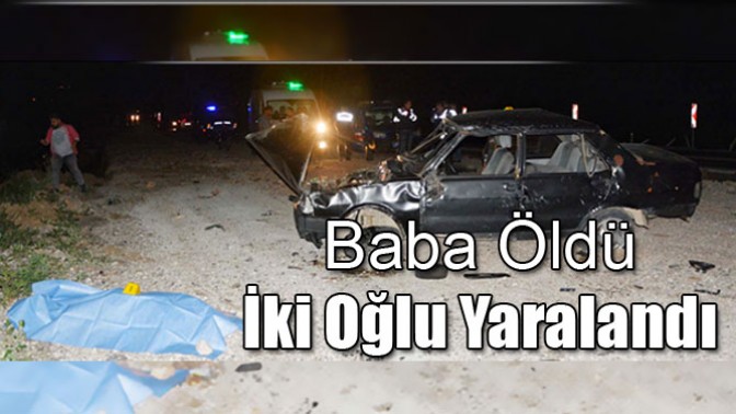 Baba Öldü, İki Oğlu Yaralandı