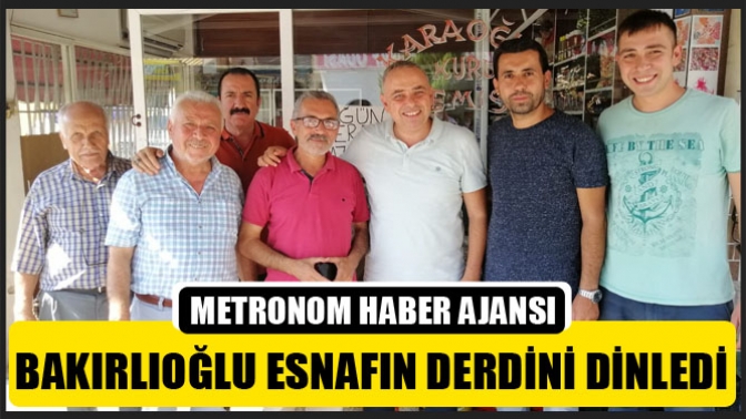 Bakırlıoğlu Esnafın Derdini Dinledi