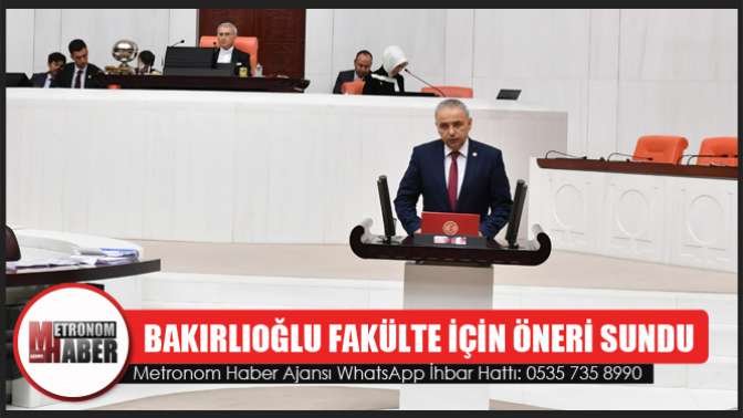 Bakırlıoğlu, Fakülte İçin Öneri Sundu