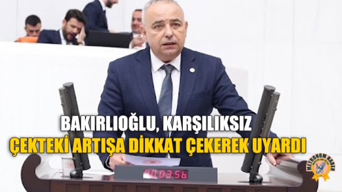 Bakırlıoğlu, Karşılıksız Çekteki Artışa Dikkat Çekerek Uyardı