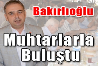 Bakırlıoğlu, Muhtarlarla Buluştu