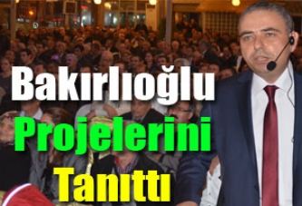 Bakırlıoğlu Projelerini Tanıttı