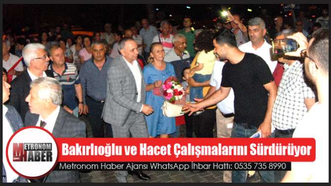 Bakırlıoğlu ve Hacet Çalışmalarını Sürdürüyor