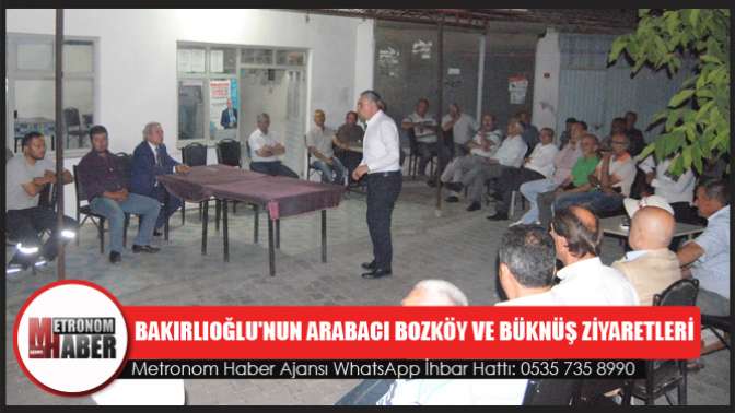 Bakırlıoğlunun Arabacı Bozköy ve Büknüş Ziyaretleri