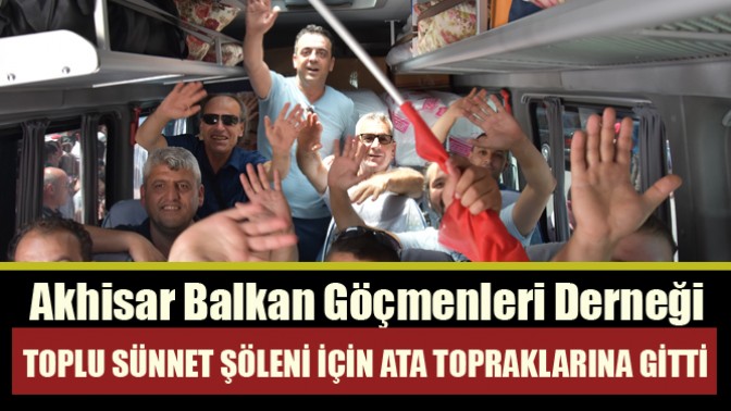 BAL-GÖÇ, Toplu Sünnet Şöleni için Ata topraklarına gitti