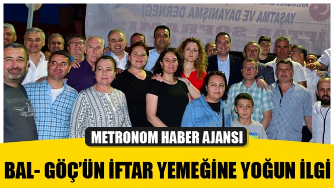 BAL- GÖÇ’ün iftar yemeğine yoğun ilgi