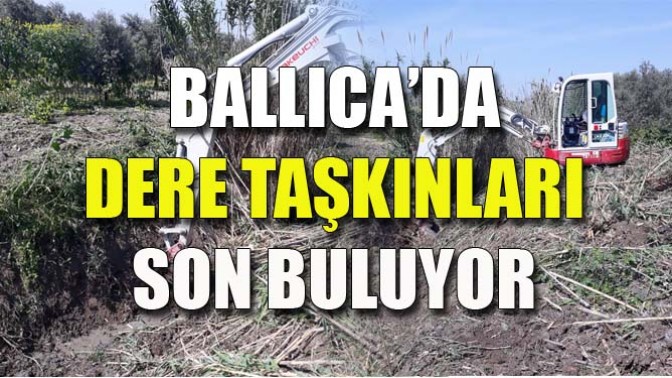 Ballıca’da Dere Taşkınları Son Buluyor