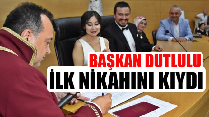 Başkan Besim Dutlulu, ilk nikahını kıydı