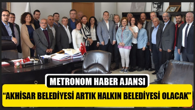 Başkan Dutlulu, “Akhisar Belediyesi artık halkın belediyesi olacak”