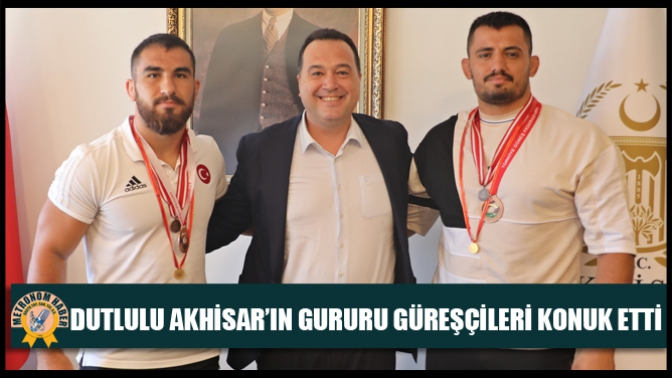 Başkan Dutlulu Akhisar’ın Gururu Güreşçileri Konuk Etti