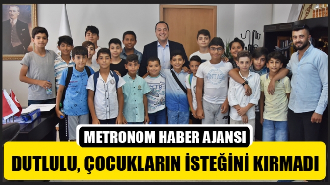 Başkan Dutlulu, Çocukların İsteğini Kırmadı