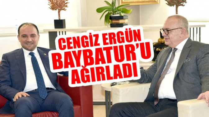 Başkan Ergün, Milletvekili Baybatur’u Ağırladı