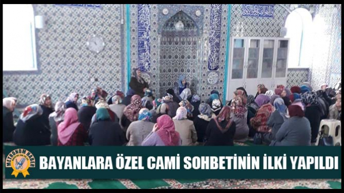 Bayanlara Özel Cami Sohbetinin İlki Yapıldı