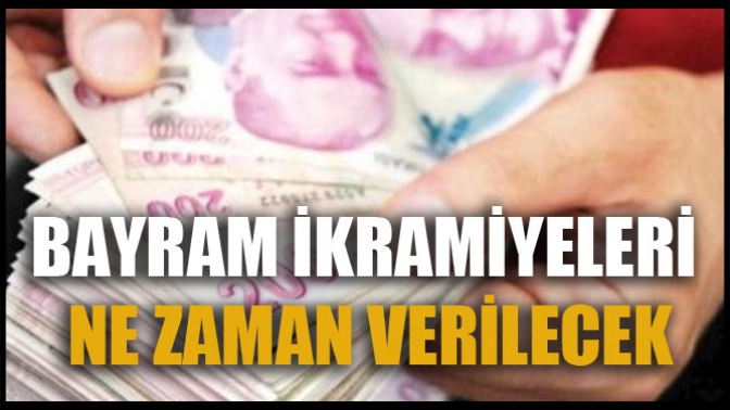 Bayram İkramiyeleri Ne Zaman Verilecek