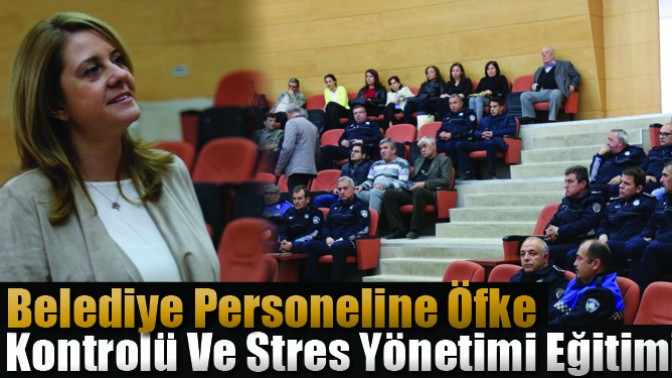 Belediye Personeline Öfke Kontrolü Ve Stres Yönetimi Eğitimi