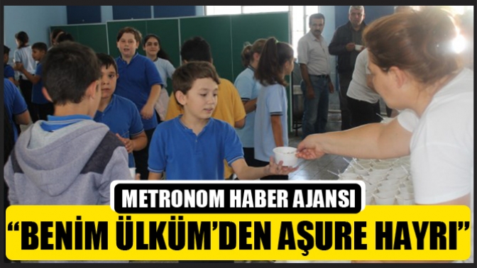 “Benim Ülküm’den Aşure Hayrı”