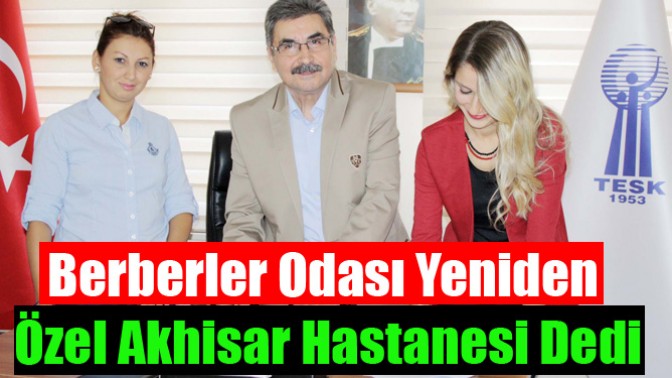 Berberler Odası Yeniden Özel Akhisar Hastanesi Dedi