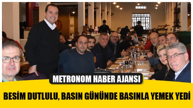 Besim Dutlulu, Basın Gününde Basınla Yemek Yedi