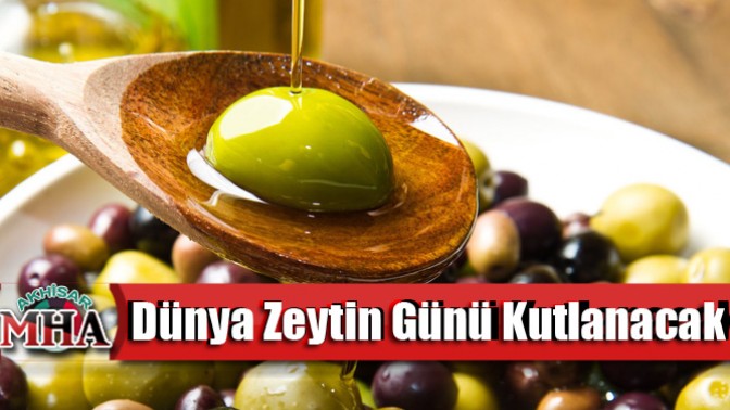 Bin yıllık ağaçlar altında, Dünya zeytin günü kutlanacak